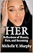 HER : Reflections of Beauty Pain and becoming