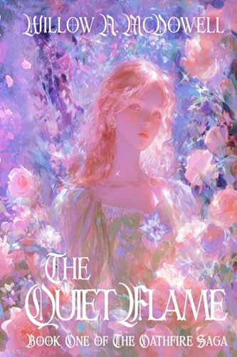 The Quiet Flame (The Oathfire Saga #1)