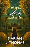 What Love Leaves ...