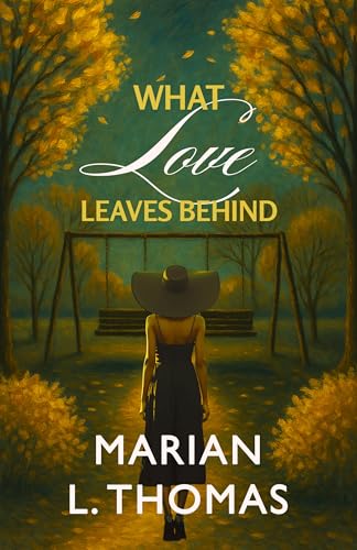 What Love Leaves Behind (Kindle Edition)