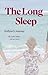 The Long Sleep: Kailynn's J...