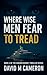 Where Wise Men Fear To Trea...