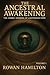 The Ancestral Awakening: A ...
