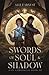 Swords of Soul and Shadow by Alli Earnest