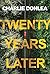 Twenty Years Later