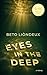 Eyes In The Deep by Beto Liòndeux