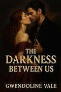 The Darkness Between Us