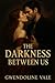 The Darkness Between Us (Th...