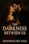 The Darkness Between Us (The Forgotten Path #1)