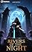 Rivers of the Night: Book 1