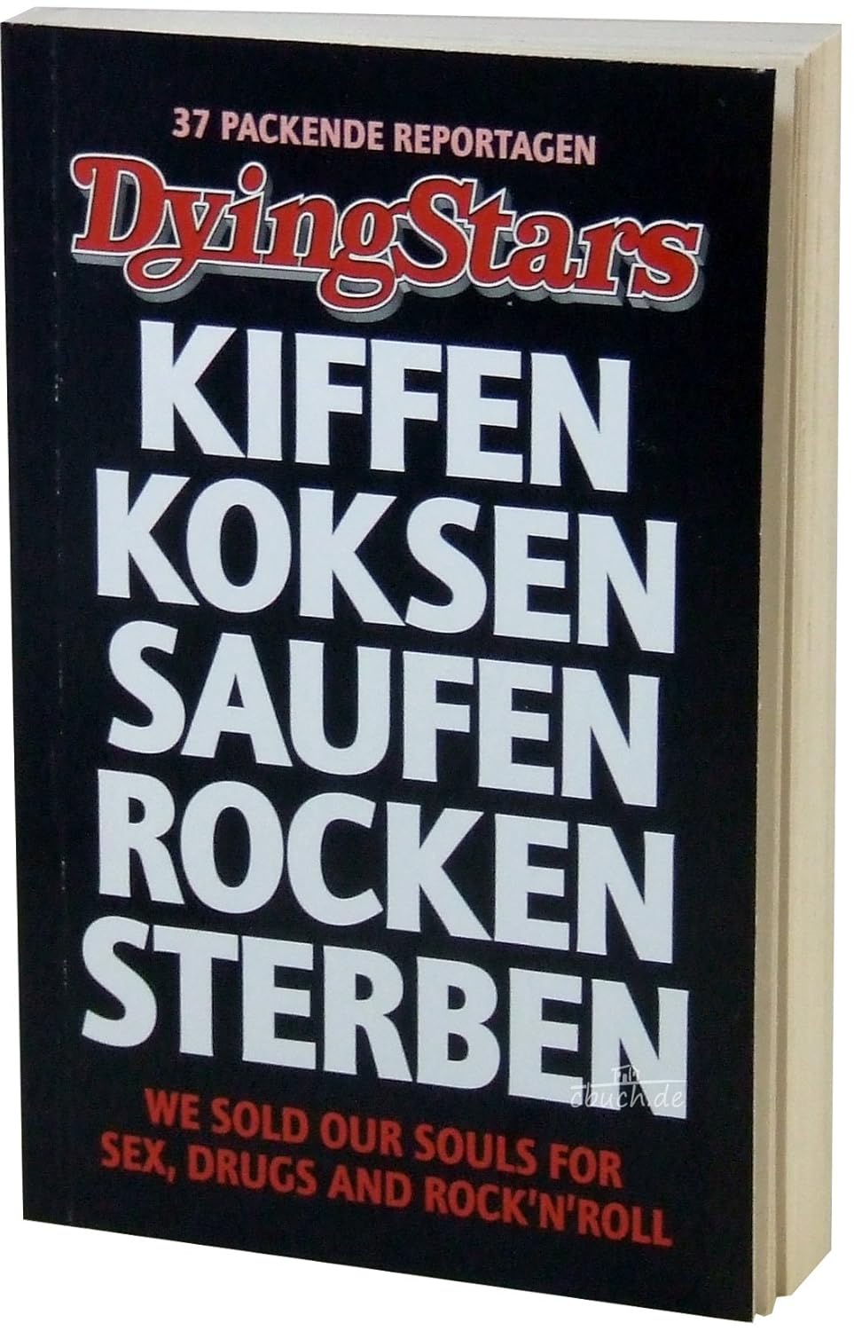 Dying Stars - Kiffen Koksen Saufen Rocken Sterben (Paperback)