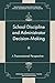 School Discipline and Administrator Decision-Making: A Transnational Perspective (Transforming Education Through Critical Leadership, Policy and Practice)