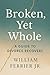 Broken, Yet Whole: A Guide ...