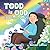 Todd is Odd (And That's Oka...