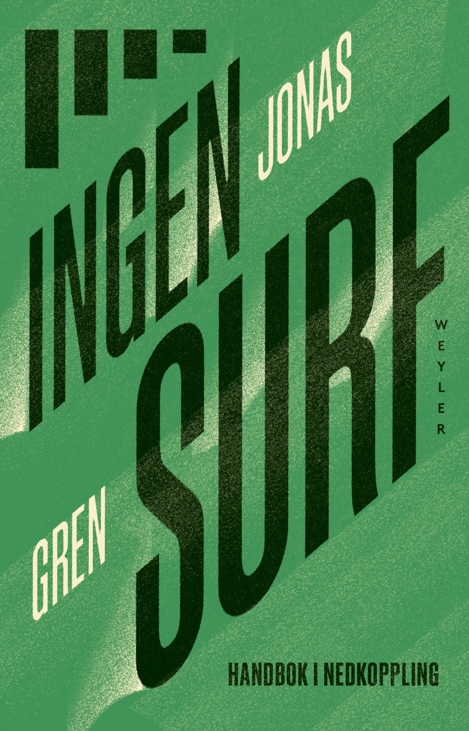 Ingen surf: Handbok i nedkoppling (Hardcover)