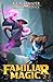 Familiar Magic: Book Two