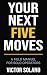 Your Next Five Moves: A FIE...