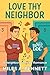 Love Thy Neighbor by Miles A. Bennett