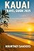 Kauai Travel Guide 2025: Yo...