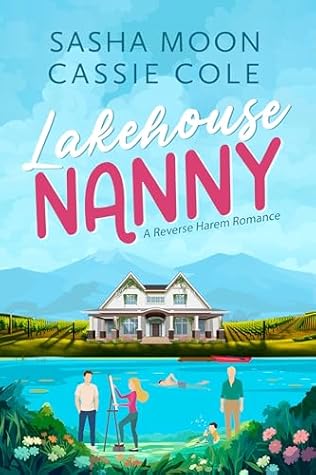 Lakehouse Nanny: A Reverse Harem Romance
