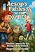 Aesop's Fables, with Zombie...