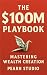 The $100M Playbook: Masteri...