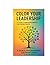 Color Your Leadership: A Te...
