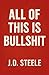 All of this is Bullshit by J.D. Steele