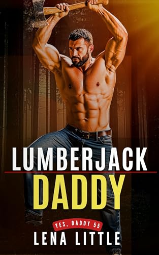 Lumberjack DADDY (Yes, Daddy Book 55)