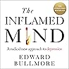 The Inflamed Mind: A radical new approach to depression The Inflamed Mind: A radical new approach to depression