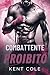 Combattente proibito by Kent Cole