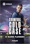 Carnival Cold Case by R. Barri Flowers