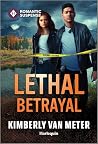 Lethal Betrayal by Kimberly Van Meter