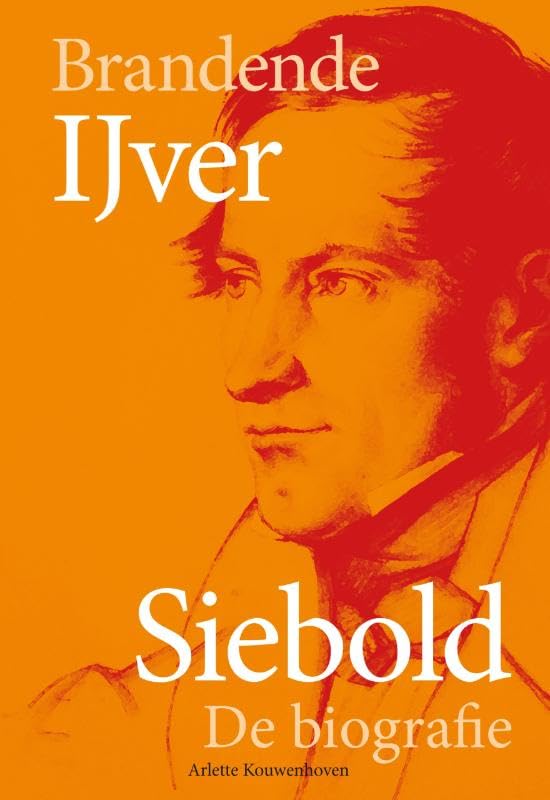 Brandende ijver: Siebold, de biografie (Paperback)