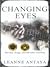 Changing Eyes-Raw Truth, Fierce Resilience by Leanne Antaya
