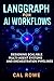 LangGraph for AI Workflows: Designing Scalable Multi-Agent Systems and Orchestration Pipelines (AI Development with Claude Book 2)