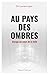 Au pays des ombres: Voyage au coeur de la folie (Jacques Dallest) (French Edition)