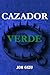 Cazador Verde (El Lobo del Aljarafe nº 3) by Jon Gizu