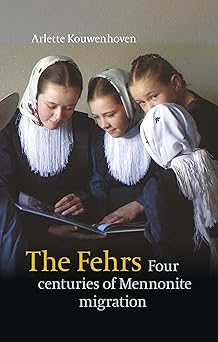 The Fehrs: Four Centuries of Mennonite Migration