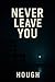 Never Leave You by Hough Never Leave You by Hough