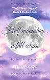 Half Moonshine, A Full Eclipse by Esther Valors