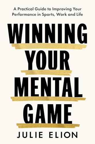 Mastering Your Mental Game: Secrets from My Thirty Years on the PGA Tour: A Practical Guide to Improving Your Performance in Sports, Work and Life (Kindle Edition)
