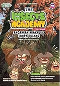 Siri Komik Sains Haiwan: The Insects Academy Musim Pertama: Ancaman Makhluk Tanpa Tulang [Tabiat Hidup Serangga]