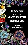 Black Girl and the Ghosts Wilting Her Blooms