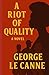 A Riot of Quality (George L...