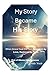 My Story Became His Story: ...