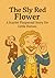The Sly Red Flower by Baroness Orczy