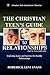 The Christian Teen's Guide to Relationships: Exploring Issues and Answers for Healthy Relationships (Youth and Young Adult)