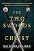 The Two Swords of Christ by Raymond Ibrahim The Two Swords of Christ by Raymond Ibrahim
