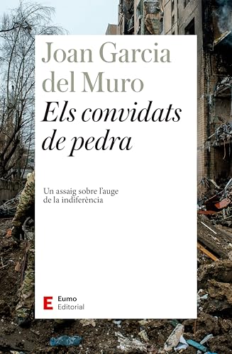 Els convidats de pedra: Un assaig sobre l'auge de la indiferència (Catalan Edition)